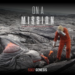 On a Mission: Season 3, Episode 2 - Genesis