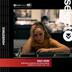 MAX KION Select Radio Guest Mix with BEAR WINDER
