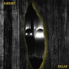 Kurrent- Killas
