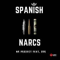 MK PROJECT FEAT. ODR -SPANISH NARCS