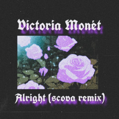 Victoria Monét - Alright ( scova remix)