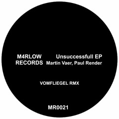 PREMIERE: MR0021 - Martin Vaer, Paul Render - Unsuccessfull (VOMFLIEGEL Remix).