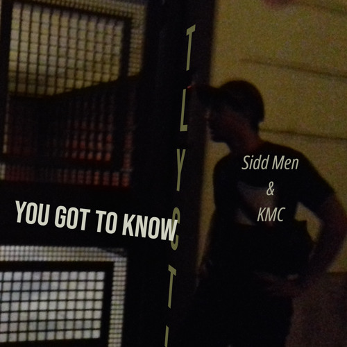 You got to know
