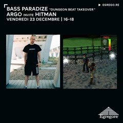Bass Paradize "Dungeon Beat Takeover" - Argo invite Hitman (Décembre 2022)