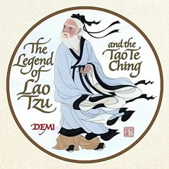 ACCESS [EBOOK EPUB KINDLE PDF] The Legend of Lao Tzu and the Tao Te Ching by  Lao Tzu