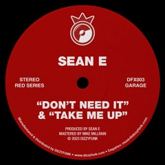 Sean E "Don't Need It"