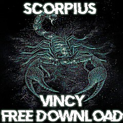 Scorpius - Vincy [FREE DOWNLOAD]
