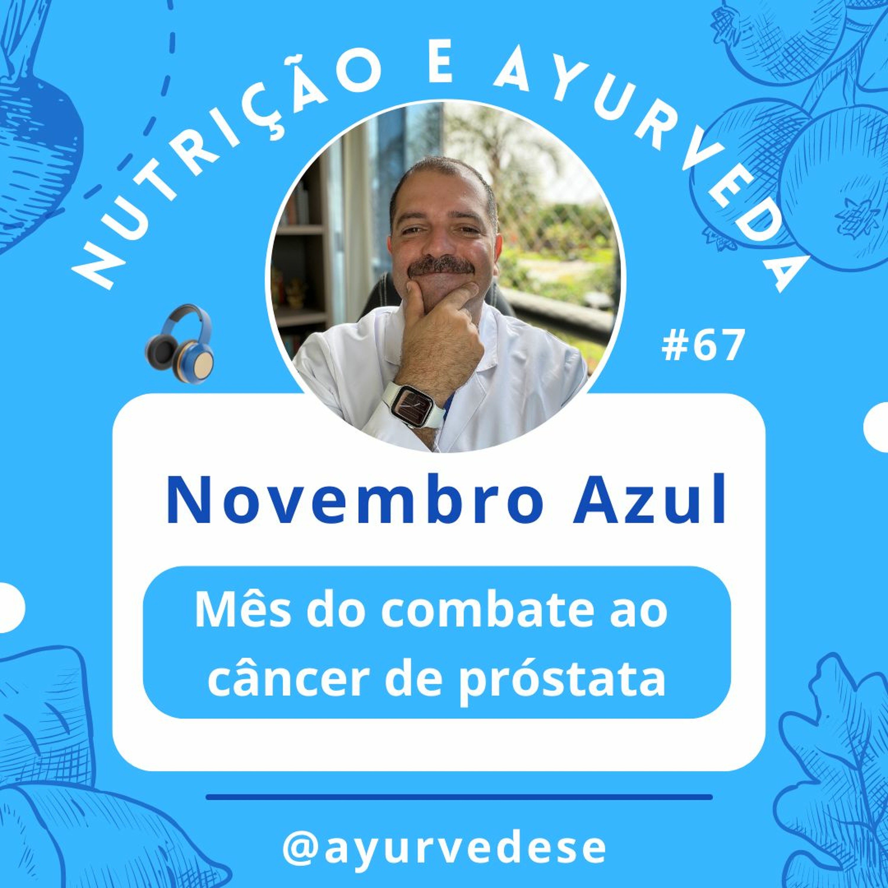 #67 - Novembro Azul - Mês De Combate Ao Câncer De Próstata