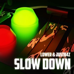 LOWER & JUSTK4Z - SLOW DOWN (FREE DOWNLOAD) ⚠️