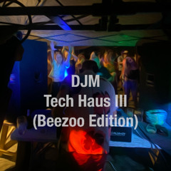 DJM - Tech Haus III (Beezoo Edition)