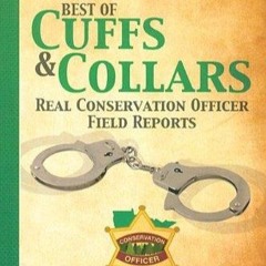 ⚡pdf✔ Best of Cuffs & Collars: Real Conservation Officer Field Reports: Minnesota
