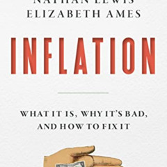 [View] KINDLE 📭 Inflation: What It Is, Why It's Bad, and How to Fix It by  Steve For