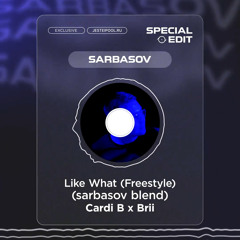 Cardi B - Like What (Freestyle) (sarbasov Blend) *FREE DOWNLOAD