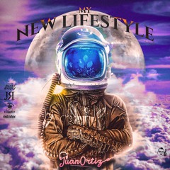 MY NEW LIFESTYLE - DJ JUAN ORTIZ