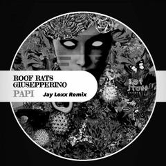 Roof Rats, Giusepperino - Papi (Jay Loxx Remix) 2023
