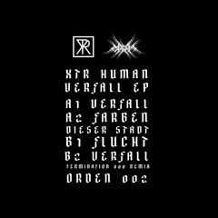 PREMIERE: XTR HUMAN - VERFALL [Orden]