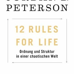 [READ] PDF EBOOK EPUB KINDLE 12 Rules For Life: Ordnung und Struktur in einer chaotis