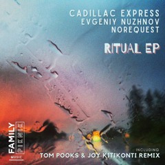 PREMIERE: Cadillac Express - Ritual (Tom Pooks & Joy Kitikonti Remix) [Family Piknik Music]