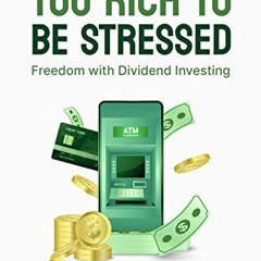 ( iSI ) Too Rich to be Stressed: Freedom with Dividend Investing by  Dividend John ( u8cAZ )