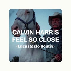 Calvin Harris - Feel So Close (Lucas Melo Remix)