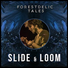 Forestdelic Tales (SLIDE & LOOM)