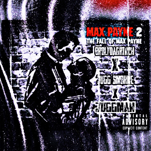 BrolyDaGrinch x Jugg Smokke x JuggMan - MaxPayne Pt2 {Prod.HoodRixh}