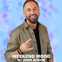John Junior - Weekend Mood Dance Fm (8 Mart 2025)