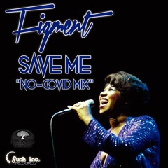 Figment - Save Me (No Covid Mix) TEASER