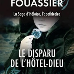 Télécharger eBook Le disparu de l'Hôtel-Dieu (La saga d'Héloïse, l'apothicaire, Tome 3) PDF EPU