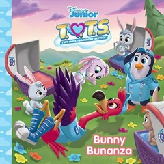 VIEW EBOOK EPUB KINDLE PDF Bunny Bunanza (T. O. T. S. Tiny Ones Transport Service) by  Disney Book G
