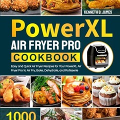 ✔Read⚡️ PowerXL Air Fryer Pro Cookbook: 1000 Easy and Quick Air Fryer Recipes for Your PowerXL