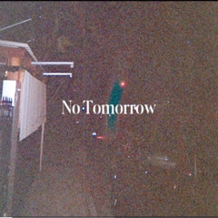 No Tomorrow-isaac pedersen