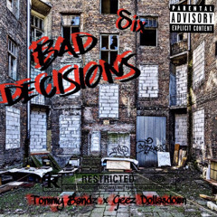 Bad Decisions ft. Tommy bandz Geez Dollasdown