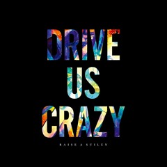 [cover] Drive Us Crazy(Short) - RAISE A SUILEN