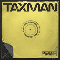 Taxman Dubpack Limited Edition ( Demo )