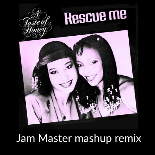Stream A Taste Of Honey - Rescue Me (Jam Master Mashup Remix) by Jam Master  | Listen online for free on SoundCloud