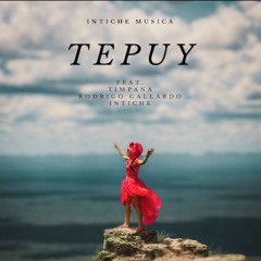 "Tepuy"  Feat.  Timpana & Rodrigo Gallardo