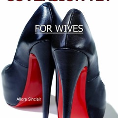 PDF CUCKOLD CONVERSION KIT - FOR WIVES: Ethically Getting Him To Want And Need A Tiny Cuck Statu
