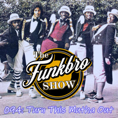 The FunkBro Show RadioActiveFM 094: Turn This Mutha Out