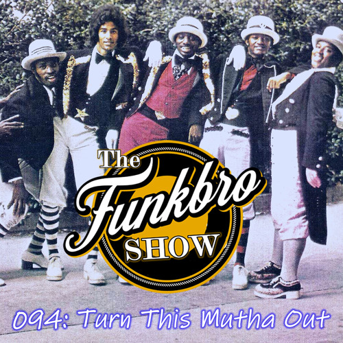 The FunkBro Show RadioActiveFM 094: Turn This Mutha Out