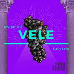 Swish 8 - 8 X Cally Leio - Vele (Short Version)