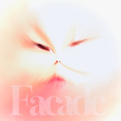 Facade (prod. babycore)