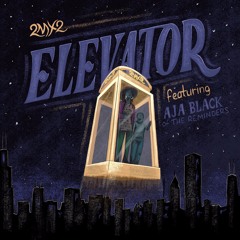 Elevator ft Aja Black of The Reminders