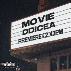 ddiCea - MOVIE (Prod. Ross Gossage)