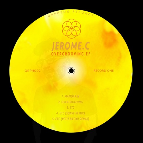 Orph002 - Overgrooving EP by Jerome C