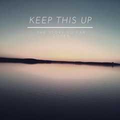 Keep This Up (The Story So Far Cover)