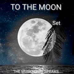 TO THE MOON - SET REC-2025-08-29