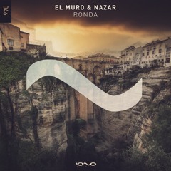 El Muro & Nazar - Ronda | OUT NOW