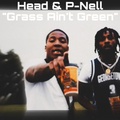 Head & P-Nell - Grass Aint Green