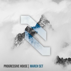 PROGRESSIVE HOUSE | SET MARCH